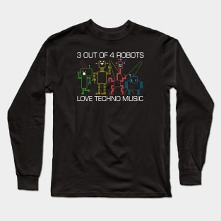 Some Robots Hate Techno Long Sleeve T-Shirt